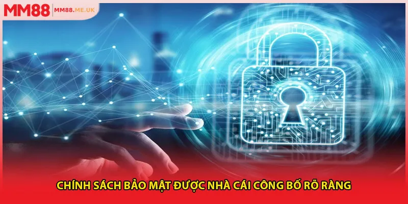 Chính sách bảo mật được nhà cái công bố rõ ràng
