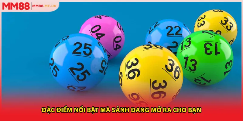 Đặc điểm nổi bật mà sảnh đang mở ra cho bạn