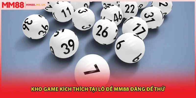 Kho game kích thích tại lô đề MM88 đáng để thử