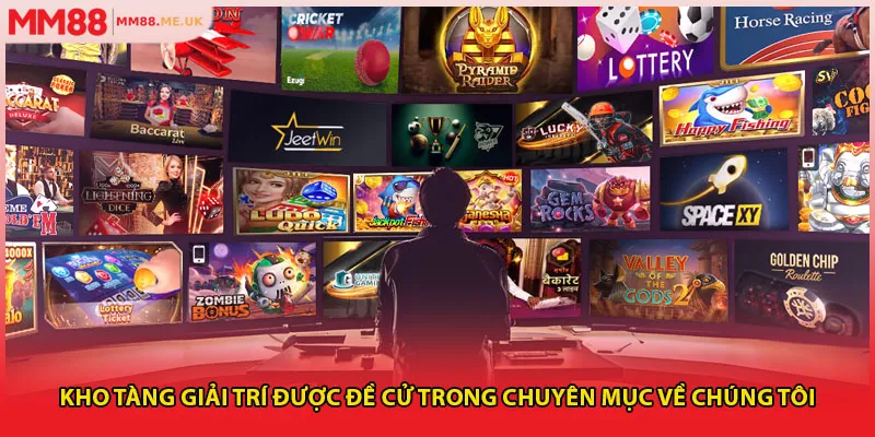 Kho tàng giải trí được đề cử trong chuyên mục về chúng tôi